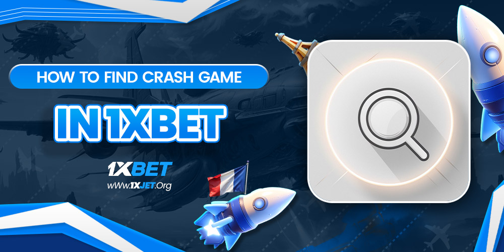 how to find crash game in 1xbet